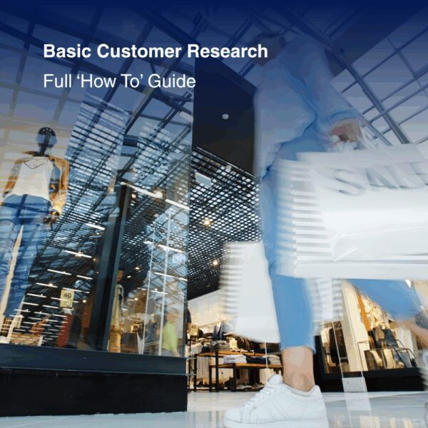 Basic Customer Research - Full 'How To' Guide
