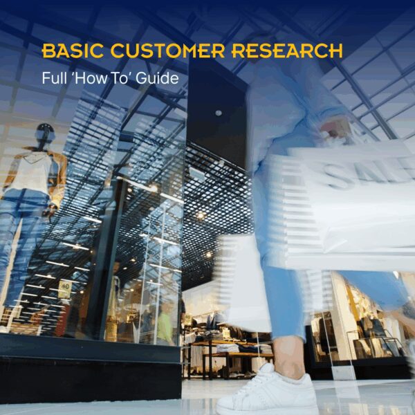 Basic Customer Research - Full 'How To' Guide