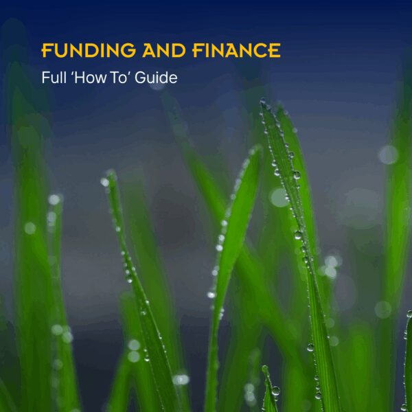 Funding And Finance - Full 'How To' Guide